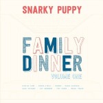 Snarky Puppy au lansat Family Dinner vol. 1 (album live)